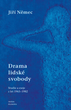 Drama lidské svobody - Jiří Němec