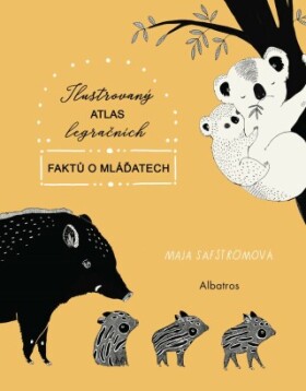 Ilustrovaný atlas legračních faktů o mláďatech - Maja Säfströmová - e-kniha