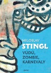 Vúdú, zombie, karnevaly Miloslav Stingl