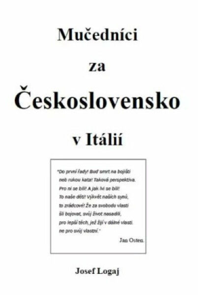Mučedníci za Československo v Itálií - Logaj Josef