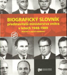 Biografický slovník představitelů ministerstva vnitra letech 1948-1989.