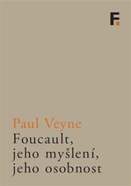 Foucault, jeho myšlení, jeho osobnost Paul Veyne