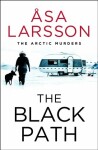 The Black Path: The Arctic Murders - A gripping and atmospheric murder mystery - Åsa Larsson