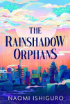 Rainshadow Orphans - Naomi Ishiguro