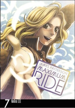 Maximum Ride Manga Volume 7 - James Patterson; Lee NaRae