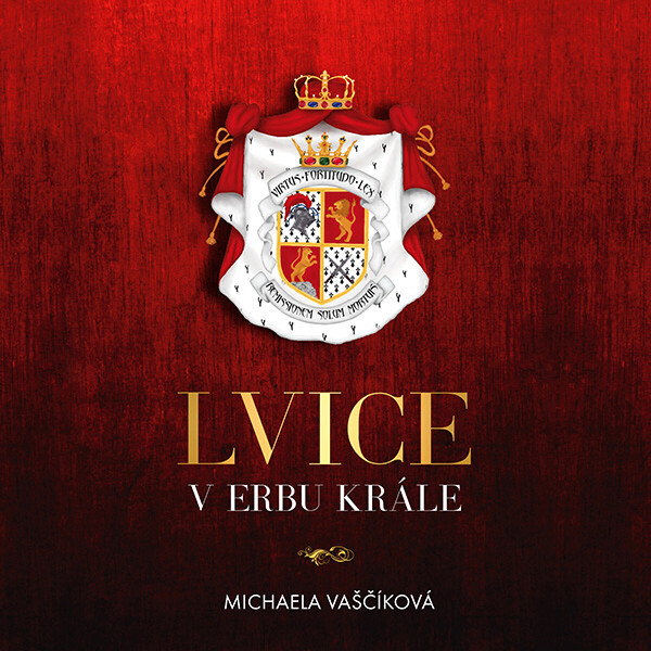 Lvice v erbu krále - Michaela Vaščíková - audiokniha