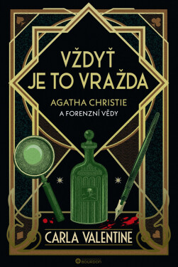 Vždyť je to vražda: Agatha Christie a forenzní vědy - Carla Valentine