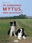 Psí dominance: Mýtus, nebo skutečnost? Barry Eaton