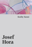 Knihy básní - Josef Hora