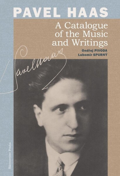 Pavel Haas A Catalogue of the Music and Writings - Ondřej Pivoda; Lubomír Spurný