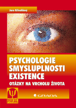 Psychologie smysluplnosti existence - Jaro Křivohlavý