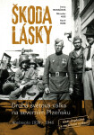Škoda lásky - Druhá světová válka na severním Plzeňsku (Kralovicko 1936–1946) - Irena Bukačová