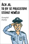 Ach jo, to by se policistovi stávat nemělo