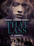 That Lass O' Lowrie's - Frances Hodgsonová-Burnettová - e-kniha
