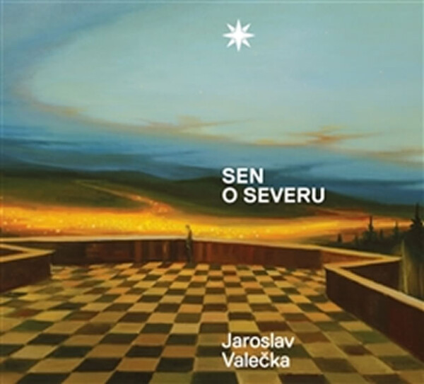 Sen severu Jaroslav Valečka