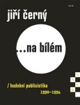 Jiří Černý... na bílém Jiří Černý...