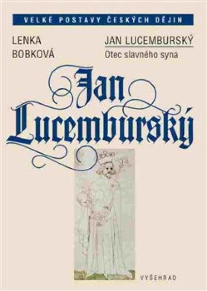 Jan Lucemburský Lenka Bobková