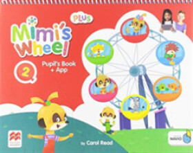 Mimi´s Wheel Level 2 - Pupil's Book Plus + Navio App - Carol Read