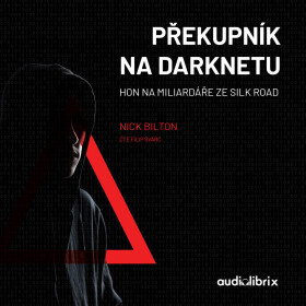 Překupník na darknetu - Nick Bilton - audiokniha