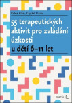 55 terapeutických aktivit pro zvládání úzkosti u dětí 6-11 let - Robin Alter