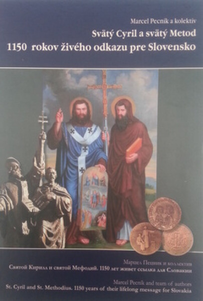 Svätý Cyril Svätý Metod 1150 rokov živého odkazu pre Slovensko