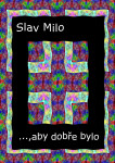 …, aby dobře bylo - Slav Milo