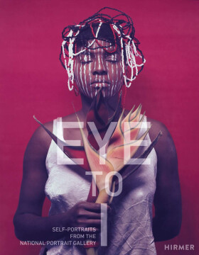 Eye to I: Self Portraits from the National Portrait Gallery - Brandon Brame Fortune