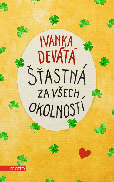 Šťastná za všech okolností - Marie Formáčková, Ivanka Devátá