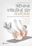 Trénink výbušné síly - anatomie - Derek Hansen, Steve Kenelly