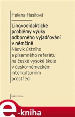 Lingvodidaktické problémy výuky odborného vyjadřování němčině Helena Hasilová