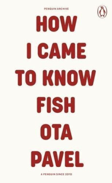 How I Came to Know Fish - Ota Pavel