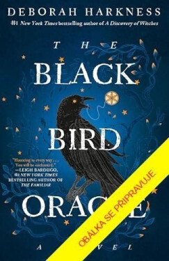 Čas čarodějnic 5: Sudba černého ptáka - Deborah Harkness