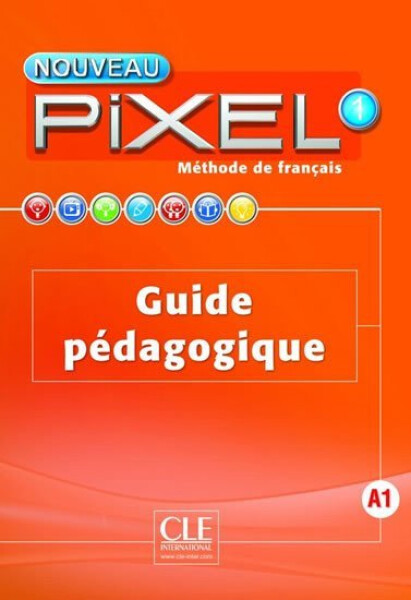 Nouveau Pixel 1 A1: Guide pédagogique - Sylvie Schmitt