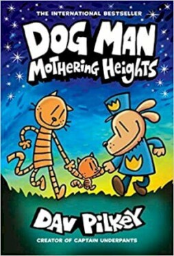 Dog Man 10: Mothering Heights Dav Pilkey