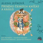 Příběhy českých knížat a králů - 3 CD - Alena Ježková