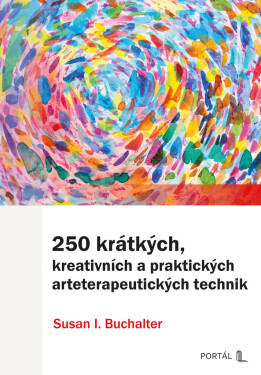 250 krátkých, kreativních a praktických arteterapeutických technik - Susan I. Buchalter