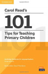 Carol Read´s 101 Tips for Teaching Primary Children
