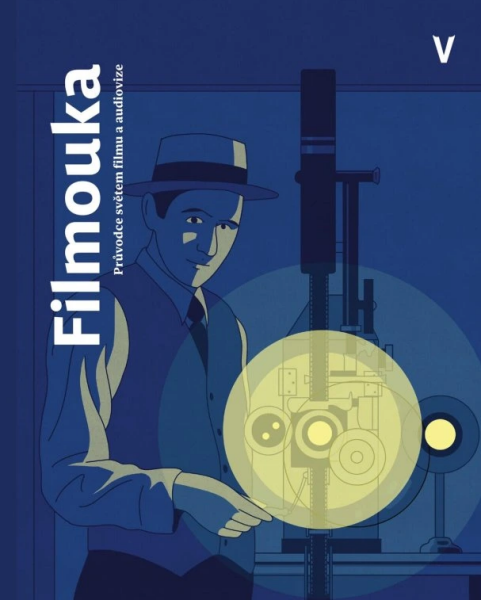 Filmouka: průvodce světem filmu a audiovize - Petr Pláteník