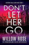 Don´t Let Her Go - Rose Willow
