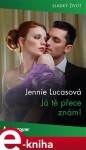 Já tě přece znám! - Jennie Lucasová e-kniha