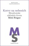 Kotvy na nebesích Rémi Brague