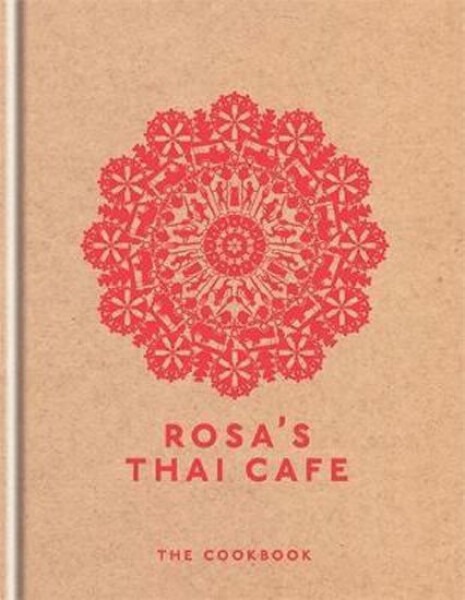 Rosa´s Thai Cafe : The Cookbook - Saiphin Moore