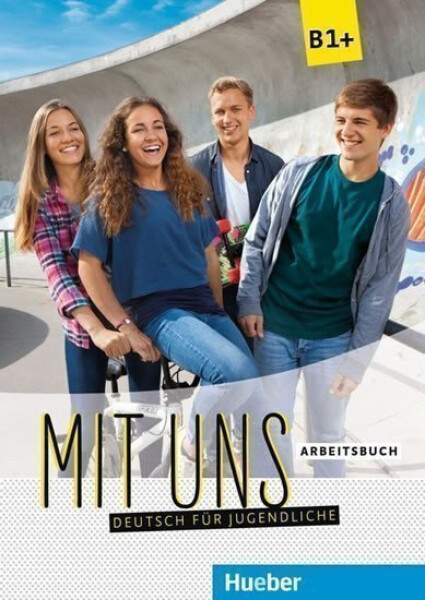 Mit uns B1+: Arbeitsbuch - kolektiv autorů