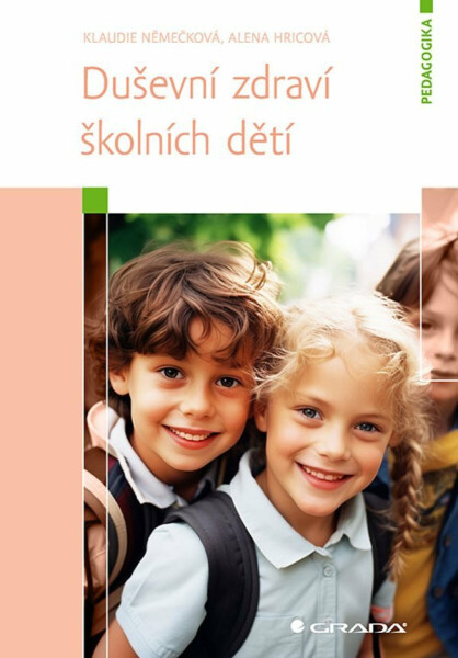 Duševní zdraví školních dětí - Alena Hricová, Klaudie Němečková