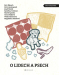 O lidech a psech - Kateřina Tučková, Petra Soukupová, Petr Šabach, Josef Moník, Magdaléna Stárková