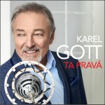 Ta pravá - CD - Karel Gott