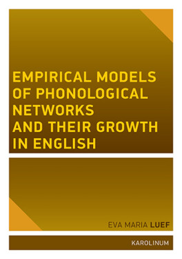 Empirical models of phonological networks and their growth in English - Eva Maria Luef