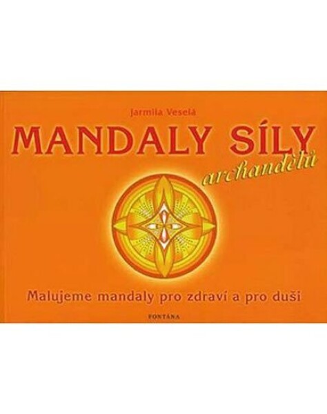 Mandaly síly archandělů Jarmila Veselá