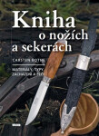 Kniha o nožích a sekerách - Materiály, typy, zacházení a péče, 2. vydání - Carsten Bothe