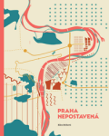 Praha nepostavená - Klára Brůhová